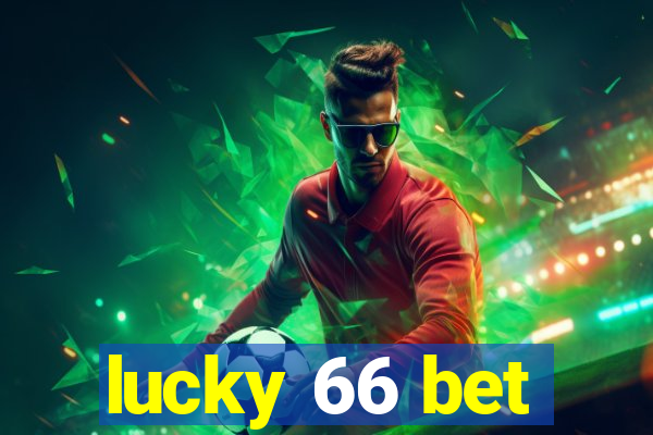 lucky 66 bet