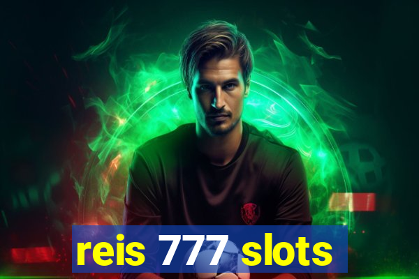 reis 777 slots