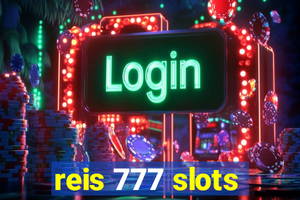 reis 777 slots