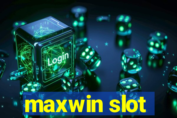 maxwin slot