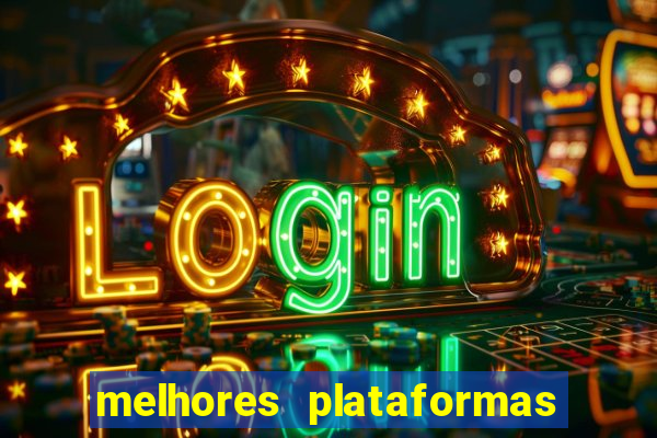 melhores plataformas para jogar slots