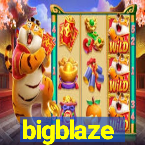 bigblaze