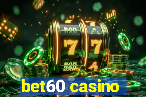 bet60 casino