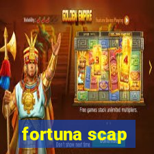 fortuna scap