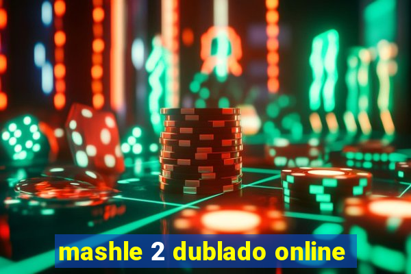 mashle 2 dublado online