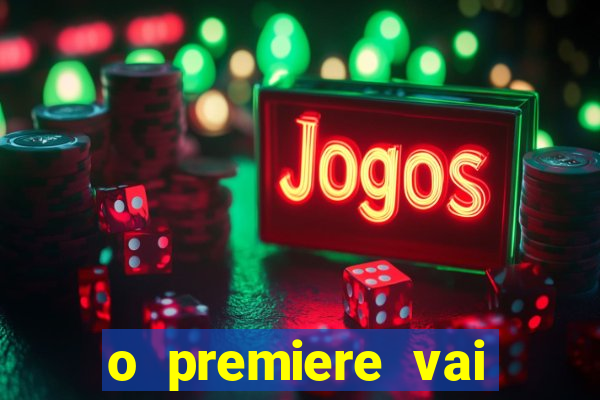 o premiere vai transmitir o jogo do flamengo hoje