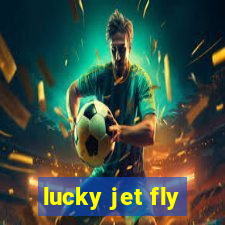 lucky jet fly