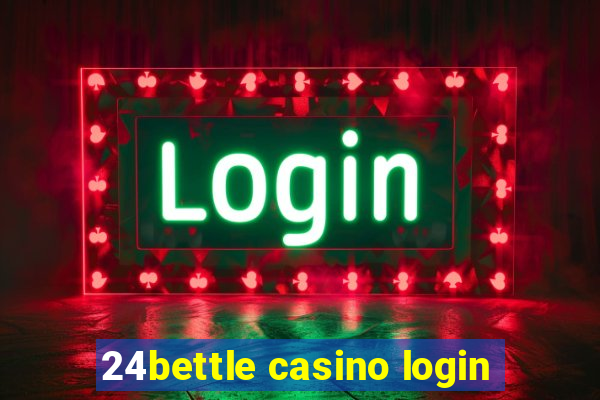 24bettle casino login