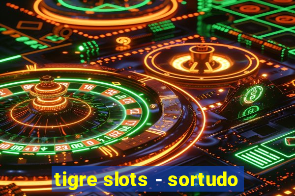 tigre slots - sortudo