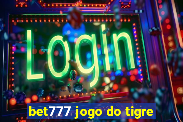 bet777 jogo do tigre