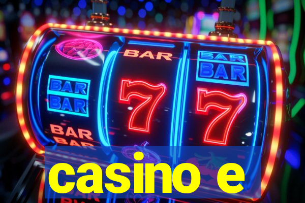 casino e