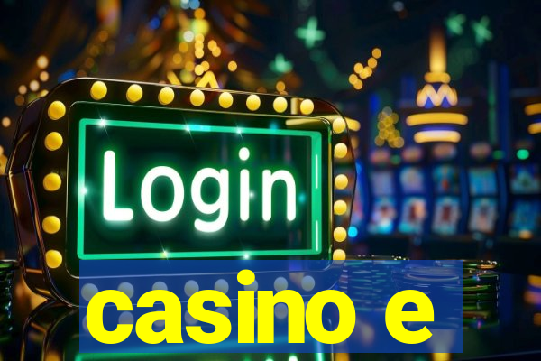 casino e