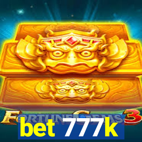 bet 777k