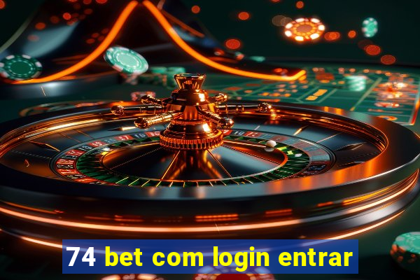 74 bet com login entrar