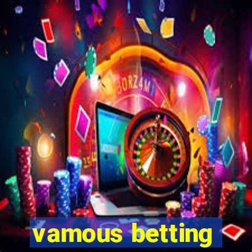 vamous betting