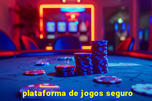 plataforma de jogos seguro