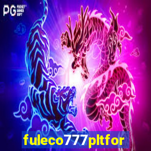 fuleco777pltfor