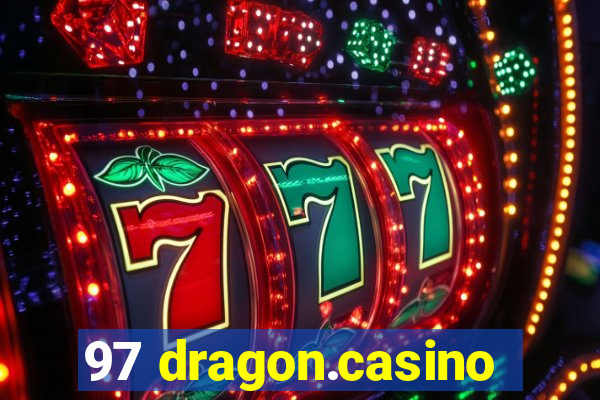 97 dragon.casino