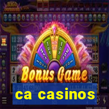 ca casinos