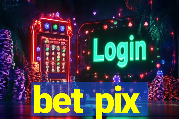 bet pix