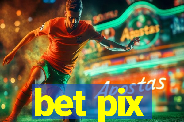 bet pix