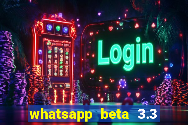 whatsapp beta 3.3 10 instalar