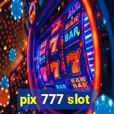 pix 777 slot