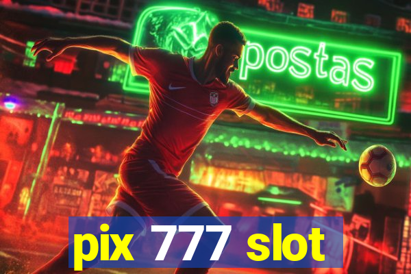 pix 777 slot