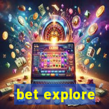 bet explore