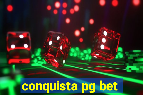 conquista pg bet