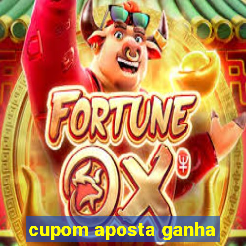 cupom aposta ganha