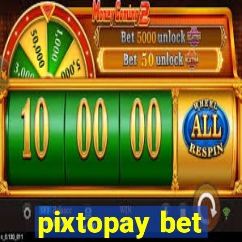 pixtopay bet