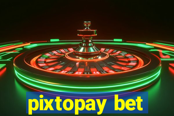 pixtopay bet