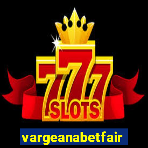 vargeanabetfair