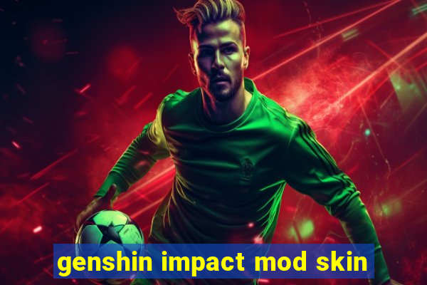 genshin impact mod skin