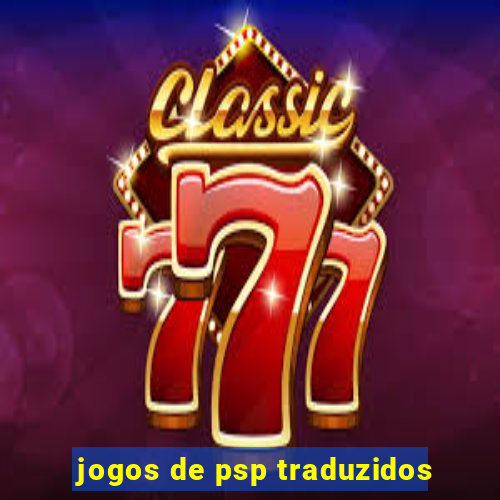 jogos de psp traduzidos