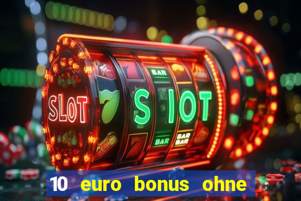 10 euro bonus ohne einzahlung casino 2023