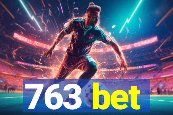 763 bet