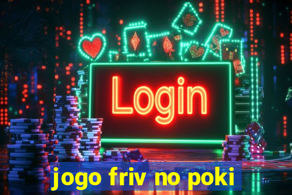 jogo friv no poki