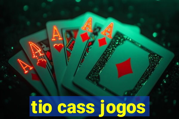 tio cass jogos