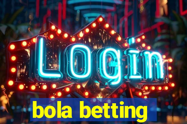 bola betting