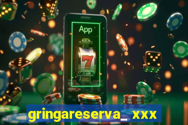 gringareserva_ xxx