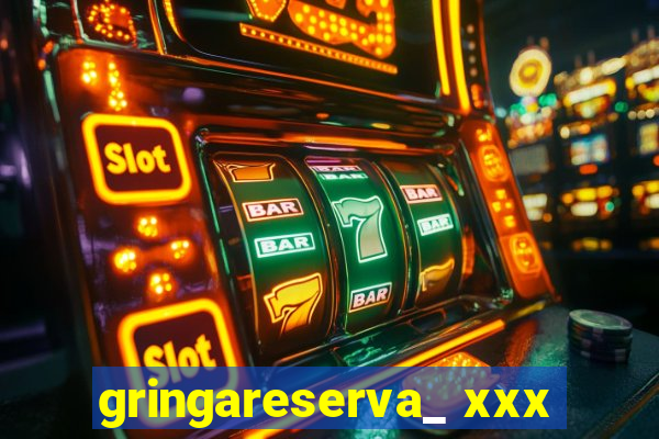 gringareserva_ xxx