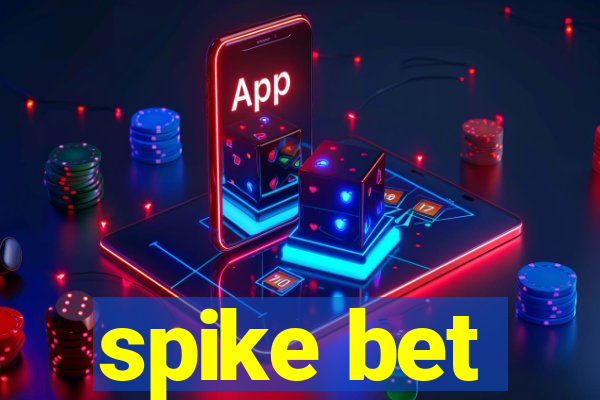 spike bet