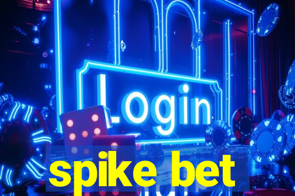 spike bet