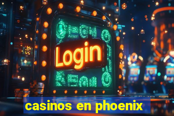 casinos en phoenix