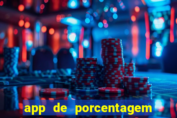 app de porcentagem de jogos slots