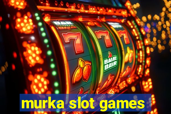 murka slot games