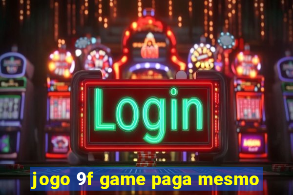 jogo 9f game paga mesmo