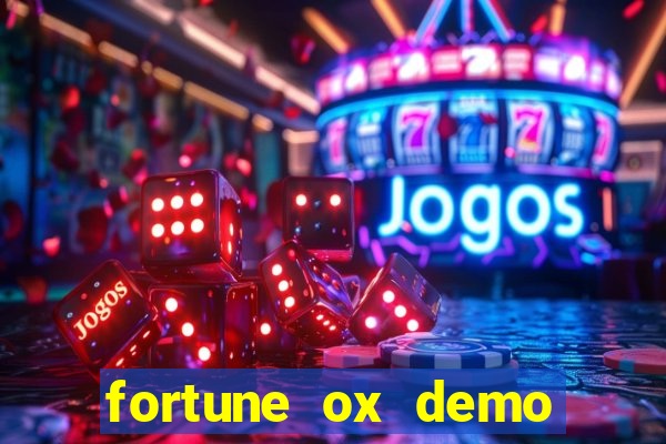 fortune ox demo dinheiro infinito